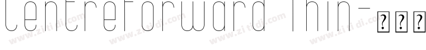 CentreForward Thin字体转换 CentreForward Thin字体转换